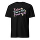 Take Care Of Yourself Unisex T-Shirt