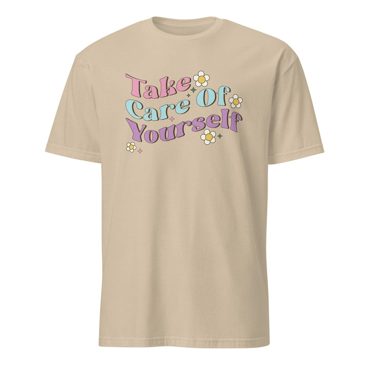 Take Care Of Yourself Unisex T-Shirt