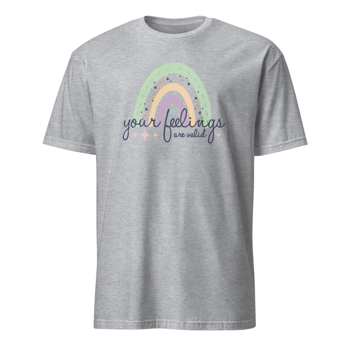 Your Feelings Unisex T-Shirt