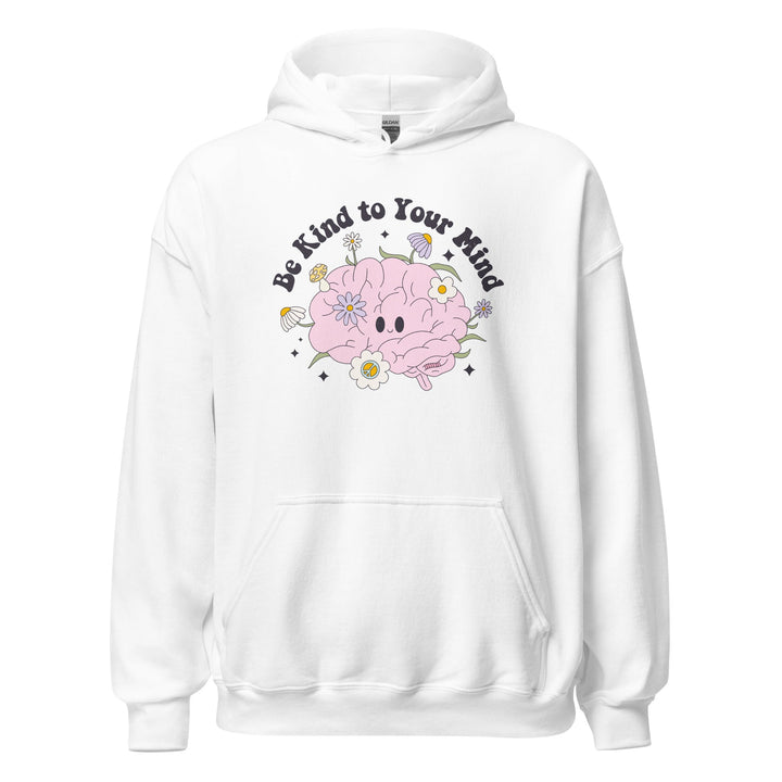 Be Kind To Your Mind Unisex Hoodie