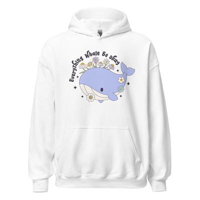 Everything Whale Be Ok Unisex Hoodie